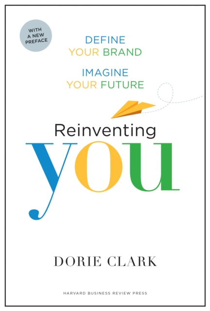 Clark Dorie - Reinventing You With A New Preface Define Your Brand Imagine Your Future - Paperback