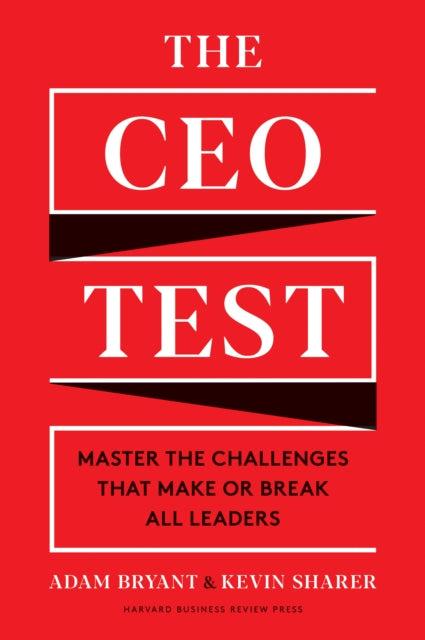 Sharer Kevin - The Ceo Test Master The Challenges That Make Or Break All Leaders - Hardcover