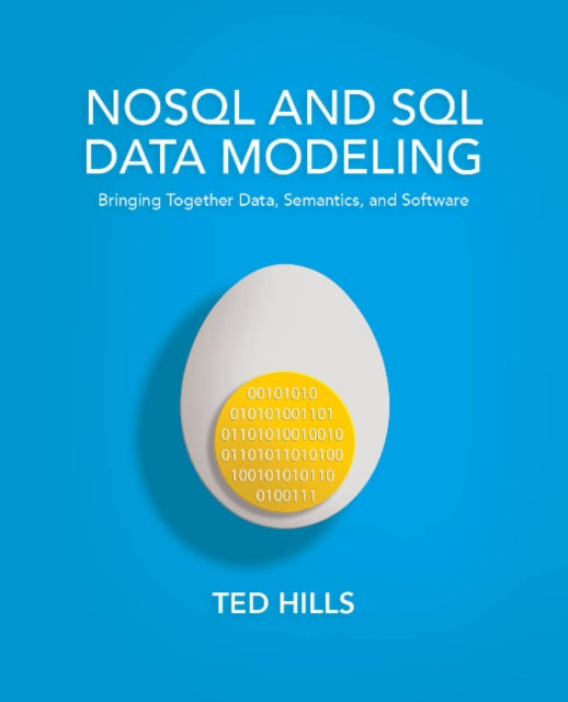 Hills Ted - Nosql & Sql Data Modeling Bringing Together Data Semantics & Software - Paperback