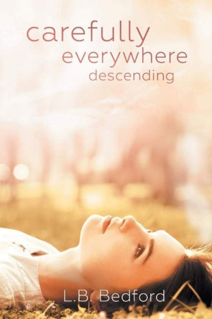 Binding: Paperback
Title: Carefully Everywhere Descending
Author(s): Bedford L. B.
Publisher: Dreamspinner Press
Barcode: 9781634762595
Pages: 184 Pages
Publication Date: 10/1/2015
Category: Personal & Social Issues: Sexuality & Relationships (Children's / Teenage)