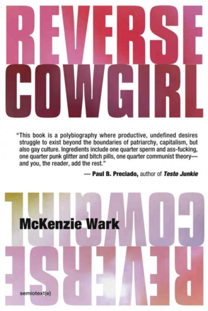 Wark Mckenzie (Associate Professor Of Media Studies Eugene Lang College And The New School For Social Research) - Reverse Cowgirl - Paperback