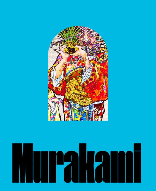 Distributed Art Publishers - Takashi Murakami: Stepping On The Tail Of A Rainbow - Hardcover