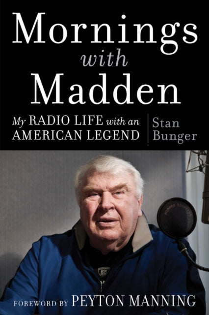 Binding: Hardcover
Title: Mornings With Madden
Author(s): Bunger Stan
Publisher: Triumph Books
Barcode: 9781637276549
Pages: 256 Pages, Illustrations, Unspecified
Publication Date: 10/15/2024
Category: American Football