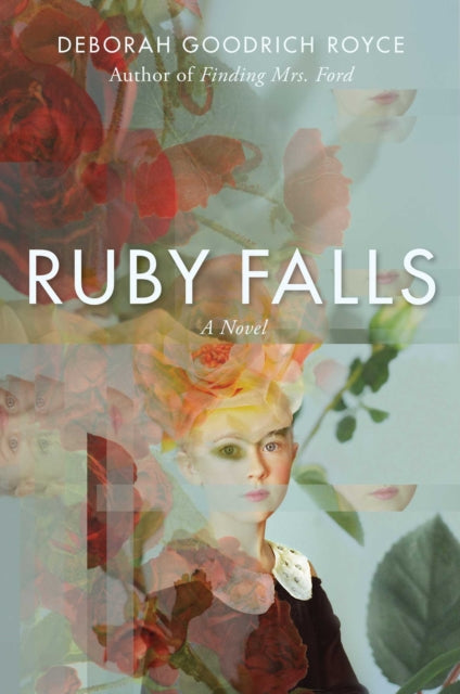 Goodrich Royce Deborah - Ruby Falls A Novel - Paperback
