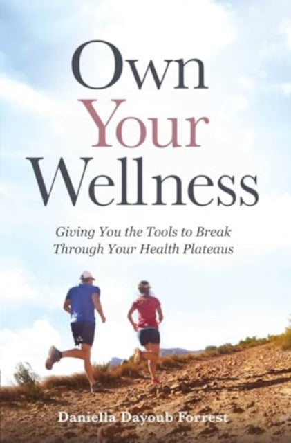 Binding: Hardcover
Description: In Own Your Wellness personal trainer and health coach Daniella Dayoub Forrest gives readers the tools they need to nourish move explore and enhance their bodies so that they can break through any health plateau and reach their wellness goals.