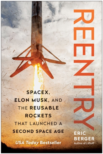 Berger Eric - Reentry Spacex Elon Musk And The Reusable Rockets That Launched A Second Space Age - Hardcover