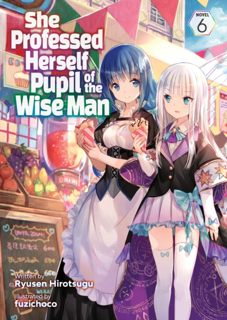 Ryusen Hirotsugu - She Professed Herself Pupil Of The Wise Man (Light Novel) Vol. 6 - Paperback