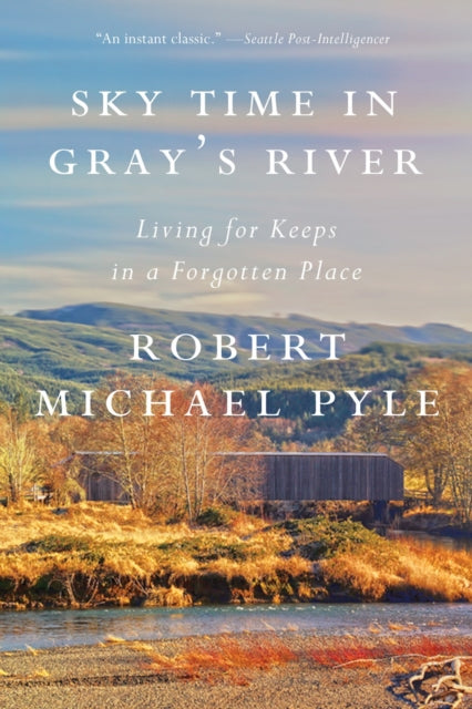 Pyle Robert Michael - Sky Time In Gray's River Living For Keeps In A Forgotten Place - Paperback