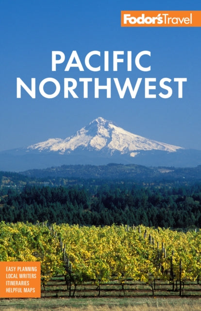 Fodor's Travel Guides - Fodor's Pacific Northwest Portland Seattle Vancouver & The Best Of Oregon And Washington - Paperback