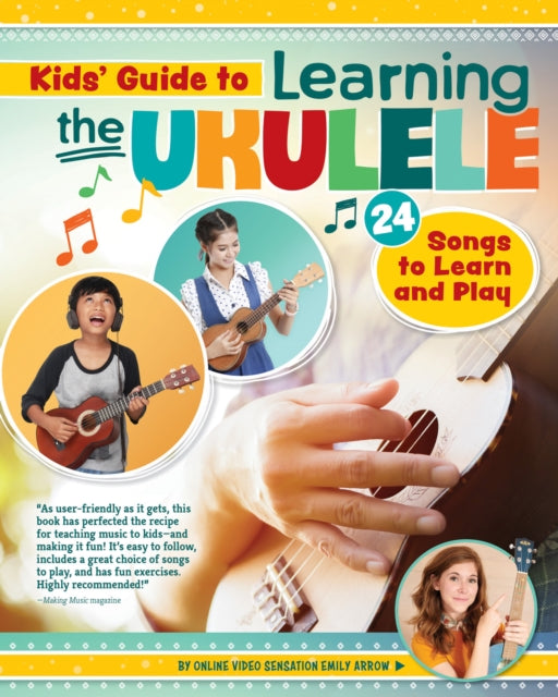 Arrow Emily - Kids Guide To Learning The Ukulele 25 Songs To Learn And Play For Kids - Paperback