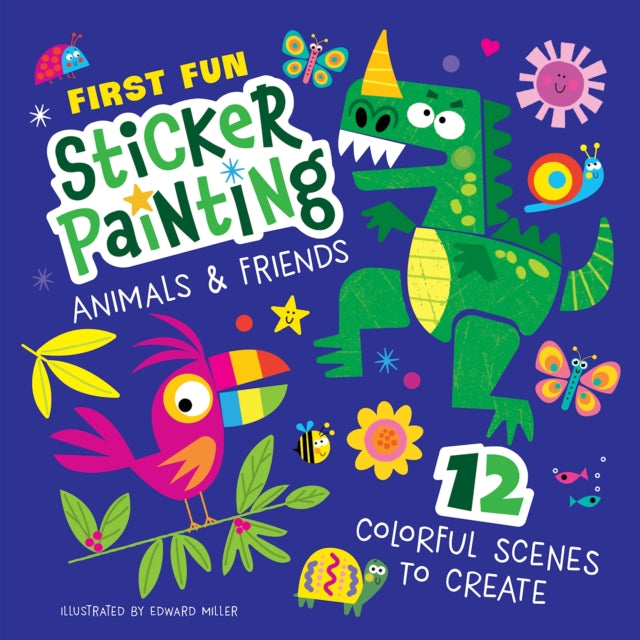 Miller Edward - First Fun: Sticker Painting Animals & Friends 12 Colorful Scenes To Create - Paperback