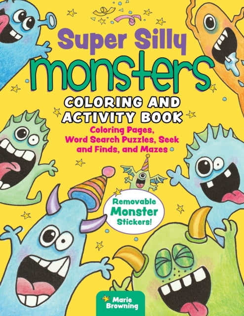 Browning Marie - Super Silly Monsters Coloring And Activity Book Coloring Pages Word Search Puzzles Seek And Finds And Mazes - Paperback