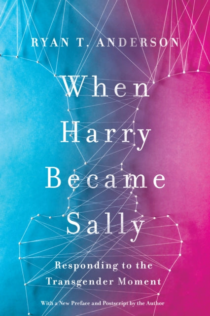 Anderson Ryan T. - When Harry Became Sally Responding To The Transgender Moment - Paperback