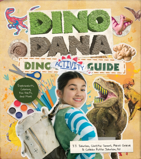 Simms Christin - Dino Dana Dino Activity Guide Experiments Coloring Fun Facts And More (Dinosaur Kids Books Fossils And Prehistoric Creatures) (Ages 4 - 8) - Paperback