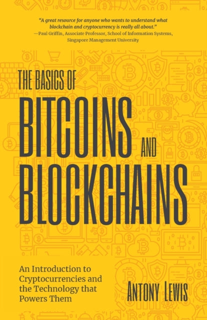 Binding: Paperback
Description: Understand Bitcoin Blockchains and Cryptocurrency Antony helps us all clearly understand the mechanics of bitcoin and blockchain.