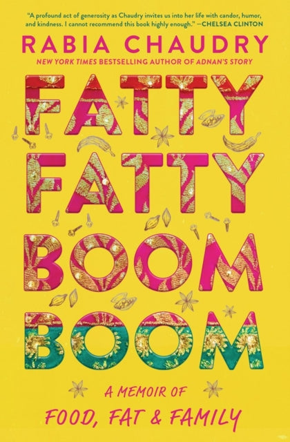 Chaudry Rabia - Fatty Fatty Boom Boom A Memoir Of Food Fat And Family - Hardcover