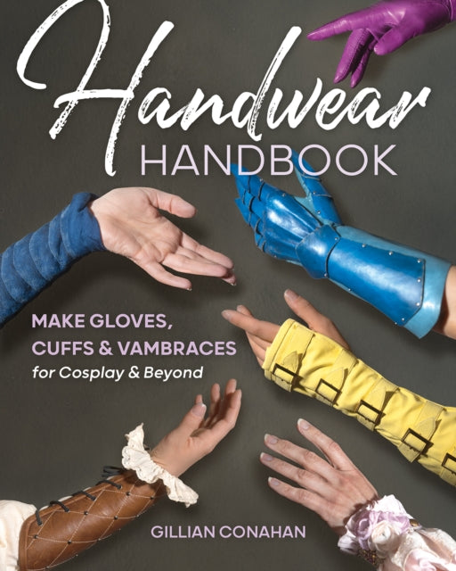 Binding: Paperback
Title: Handwear Handbook Make Gloves Cuffs & Vambraces For Cosplay & Beyond
Author(s): Conahan Gillian
Publisher: C & T Publishing
Barcode: 9781644032756
Pages: 96 Pages, 110 Halftones, Color
Publication Date: 4/25/2023
Category: Needlework & Fabric Crafts