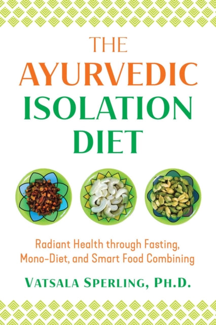 Sperling Vatsala - The Ayurvedic Reset Diet Radiant Health Through Fasting Mono - Diet And Smart Food Combining - Paperback