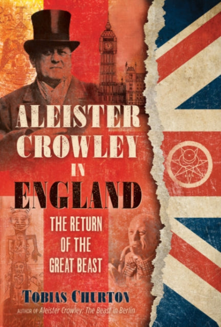 Churton Tobias - Aleister Crowley In England The Return Of The Great Beast - Hardcover