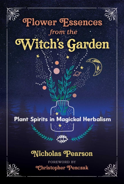 Pearson Nicholas - Flower Essences From The Witch's Garden Plant Spirits In Magickal Herbalism - Paperback