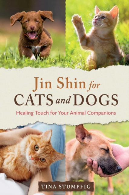 Stumpfig Tina - Jin Shin For Cats And Dogs Healing Touch For Your Animal Companions - Paperback