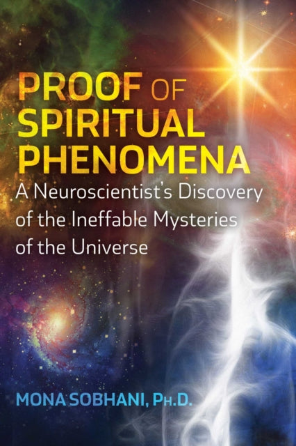 Sobhani Mona - Proof Of Spiritual Phenomena A Neuroscientist's Discovery Of The Ineffable Mysteries Of The Universe - Paperback