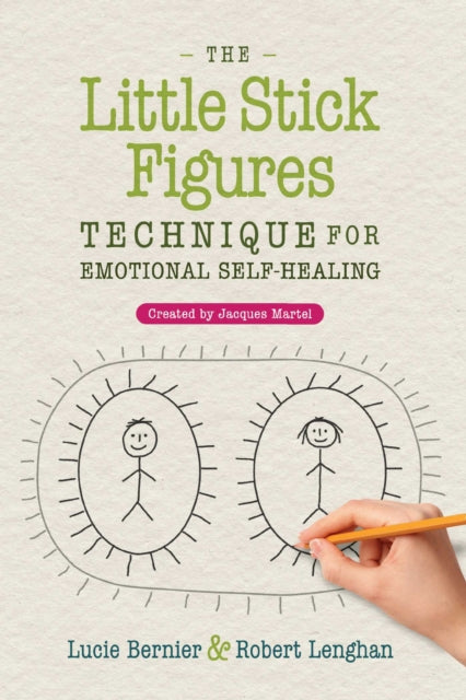 Lenghan Robert - The Little Stick Figures Technique For Emotional Self - Healing Created By Jacques Martel - Paperback