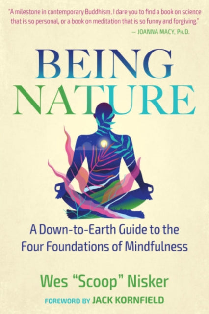 Nisker Wes - Being Nature A Down - To - Earth Guide To The Four Foundations Of Mindfulness - Paperback