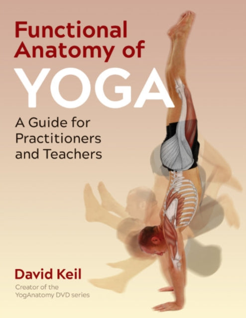Keil David - Functional Anatomy Of Yoga A Guide For Practitioners And Teachers - Paperback