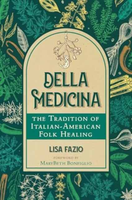 Fazio Lisa - Della Medicina The Tradition Of Italian - American Folk Healing - Paperback