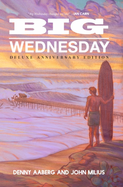 Milius John - Big Wednesday (Deluxe Anniversary Edition) - Hardcover