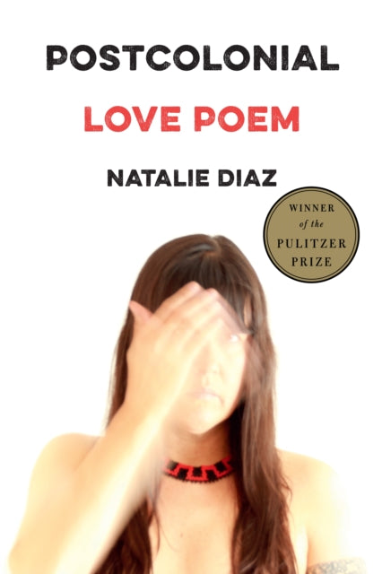 Binding: Paperback
Title: Postcolonial Love Poem Poems
Author(s): Diaz Natalie
Publisher: Graywolf Press
Barcode: 9781644450147
Pages: 80 Pages
Language: English
Publication Date: 3/3/2020
Category: Poetry By Individual Poets