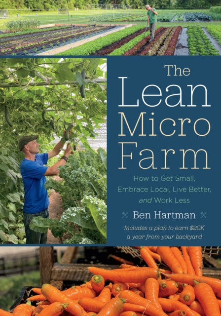 Binding: Paperback
Description: Ben Hartman is a true innovator for the small farm. Curtis Stone author of The Urban Farmer It's time to think big about small farms.
