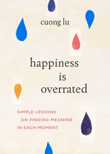 Binding: Paperback
Description: Stop chasing happiness and reconnect to the meaning of each moment through this practical guide told through vignettes of life training as a Buddhist monk under world - renowned spiritual leader Thich Nhat Hanh.