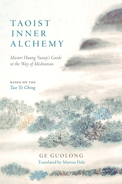 Guolong Ge - Taoist Inner Alchemy Master Huang Yuanji's Guide To The Way Of Meditation - Paperback