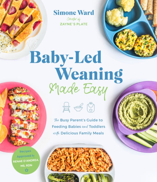 Ward Simone - Baby - Led Weaning Made Easy The Busy Parent's Guide To Feeding Babies And Toddlers With Delicious Family Meals - Paperback