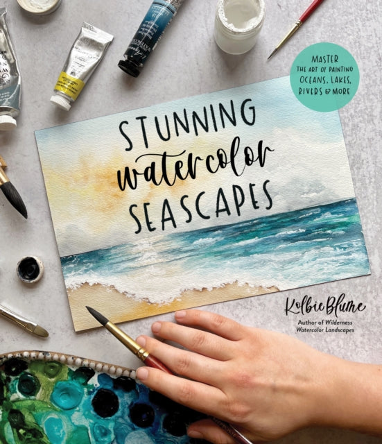 Blume Kolbie - Stunning Watercolor Seascapes Master The Art Of Painting Oceans Rivers Lakes And More - Paperback