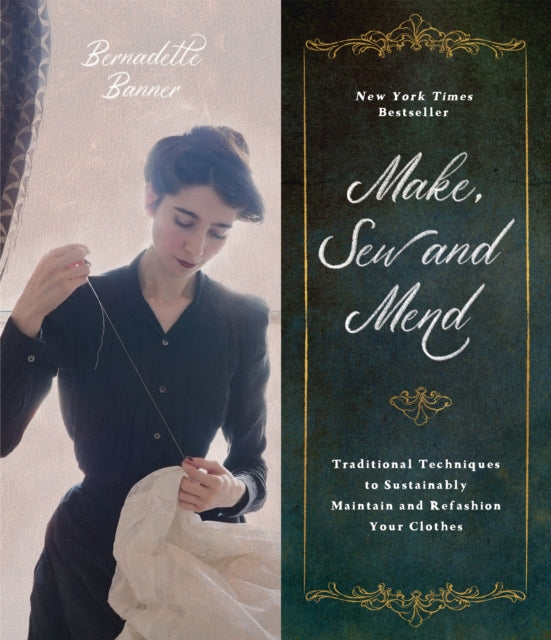 Banner Bernadette - Make Sew And Mend Traditional Techniques To Sustainably Maintain And Refashion Your Clothes - Paperback