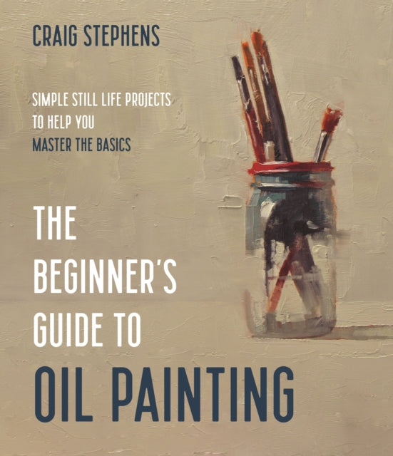 Binding: Paperback
Title: The Beginner's Guide To Oil Painting Simple Still Life Projects To Help You Master The Basics
Author(s): Stephens Craig
Publisher: Page Street Publishing Co.