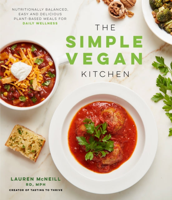 Mcneill Lauren - The Simple Vegan Kitchen Nutritionally Balanced Easy And Delicious Plant - Based Meals For Daily Wellness - Paperback
