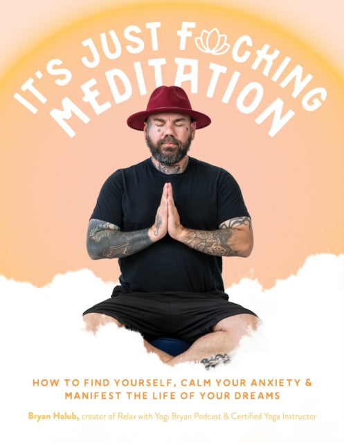 Binding: Paperback
Description: Inhale: Peace Exhale: Bullsh*t Who said meditation has to be so serious? Yogi Bryan has spent years honing his craft and cutting the crap in order to make meditation accessible for everyone even when you think you don t have the time or patience to meditate.