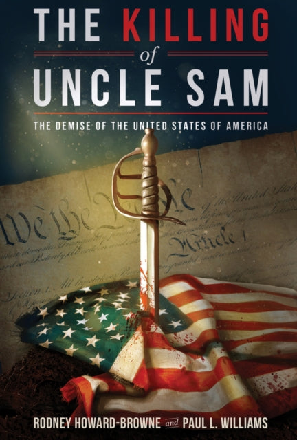 Binding: Paperback
Title: The Killing Of Uncle Sam The Demise Of The United States Of America
Author(s): Williams Paul L. Fl Fl
Publisher: Republic Book Publishers
Barcode: 9781645720041
Pages: 528 Pages
Publication Date: 10/31/2019
Category: Economic History