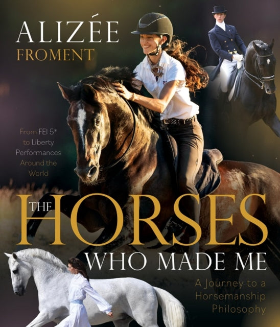 Binding: Paperback
Description: In my eyes says former French international dressage competitor Aliz e Froment dressage is the journey to perfect communication and absolute harmony between horse and rider.