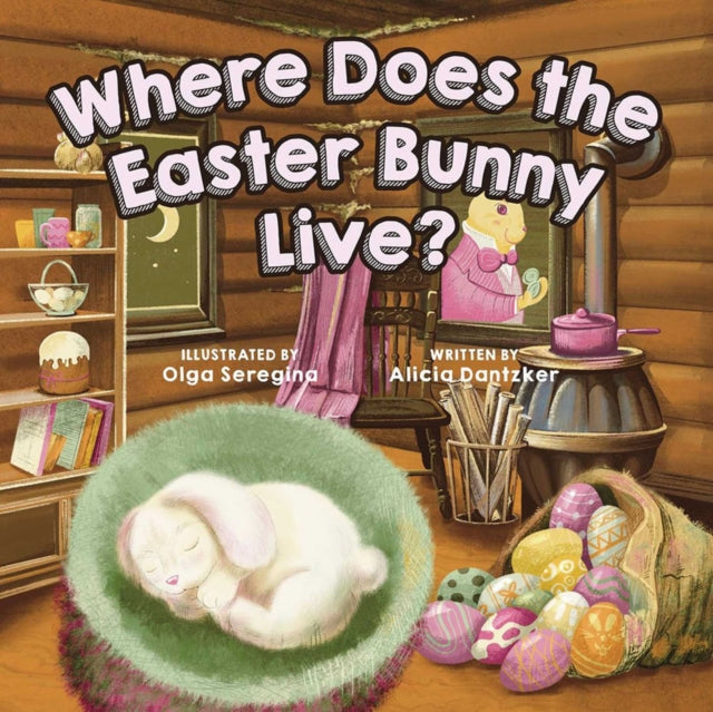 Dantzker Alicia - Where Does The Easter Bunny Live?