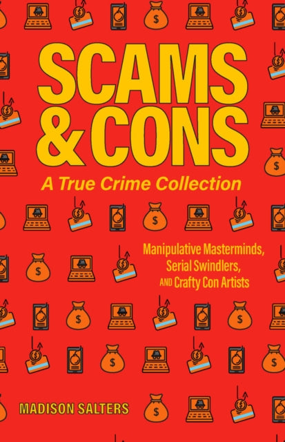Binding: Paperback
Description: From mystifying cons to shocking scams Scams and Cons: A True Crime Collection features case file facts fascinating details and true testimonies of the world's most famous scammers and con artists.