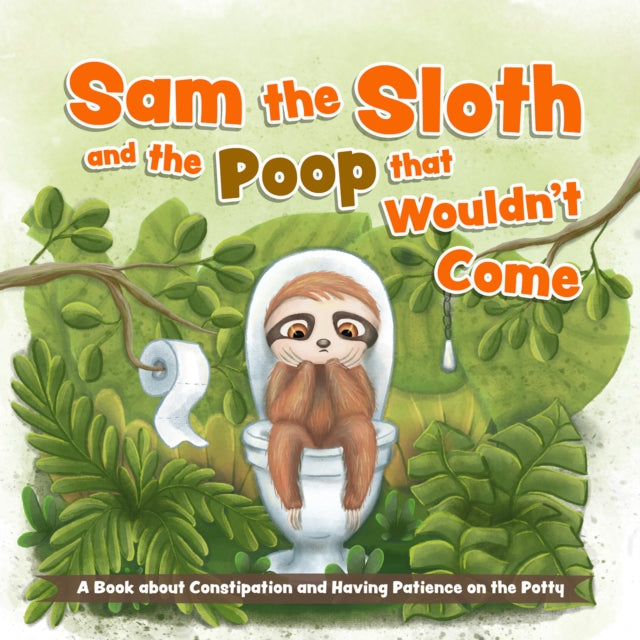 Binding: Special Bindings
Description: Sam the Sloth loves to eat; but Sam does NOT like to poop. After lunch Sam needs to use the potty - but pooping has been no fun at all and that's made going to the bathroom a little bit scary.