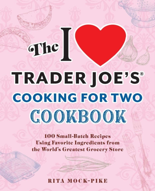 Binding: Paperback
Description: With Trader Joe's being everyone's favourite grocery story it has also become the ultimate pit stop before date night.