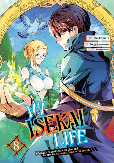 Kazabana Huuka - My Isekai Life 08: I Gained A Second Character Class And Became The Strongest Sage In The World! - Paperback