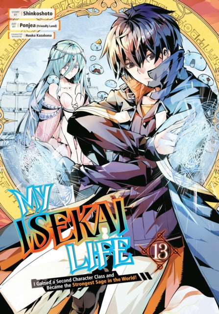 Kazabana Huuka - My Isekai Life 13: I Gained A Second Character Class And Became The Strongest Sage In The World! - Paperback