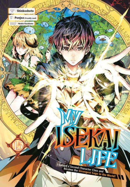 Kazabana Huuka - My Isekai Life 15: I Gained A Second Character Class And Became The Strongest Sage In The World! - Paperback